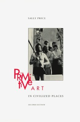 Sally Price - Primitive Art in Civilized Places, Häftad