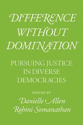Danielle Allen, Rohini Somanathan - Difference Without Domination, Inbunden