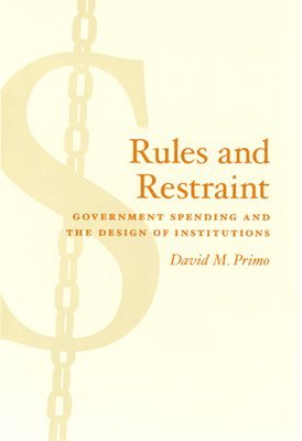 David M. Primo - Rules and Restraint, Häftad