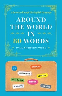 bokomslag Around the World in 80 Words - A Journey through the English Language