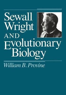 bokomslag Sewall Wright and Evolutionary Biology