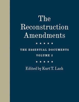 Kurt T Lash, Kurt T. Lash - Reconstruction Amendments, Inbunden