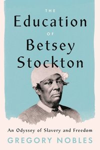bokomslag The Education of Betsey Stockton