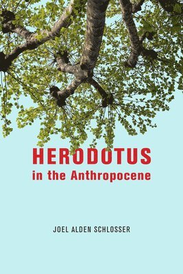 Herodotus in the Anthropocene 1