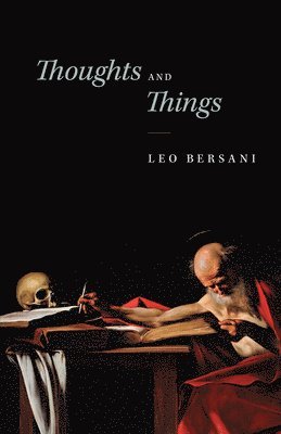 Leo Bersani - Thoughts and Things, Häftad