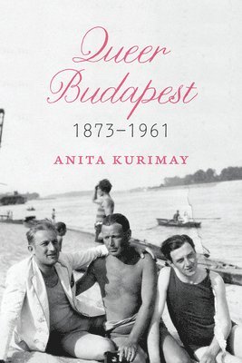 bokomslag Queer Budapest, 1873-1961