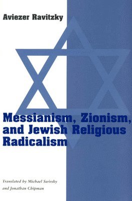 bokomslag Messianism, Zionism, & Jewish Religious Radicalism (Paper)