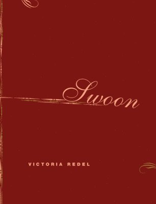 Victoria Redel - Swoon, Inbunden