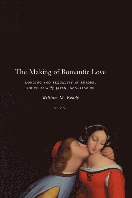 William M. Reddy - Making of Romantic Love, Häftad