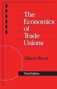 bokomslag The Economics of Trade Unions