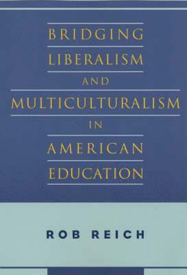 Bridging Liberalism and Multiculturalism in American Education 1