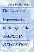 John Phillip Reid - Concept of Representation in the Age of the American Revolution, Inbunden