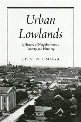 Steven T Moga, Steven T. Moga - Urban Lowlands, Inbunden