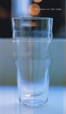 John Paul Ricco - Logic of the Lure, Häftad