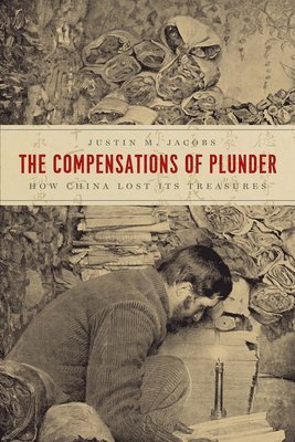 Justin M Jacobs - Compensations of Plunder, Inbunden