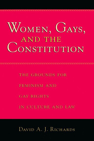 David A. J. Richards - Women, Gays, and the Constitution, Häftad