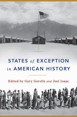 Gary Gerstle, Joel Isaac - States of Exception in American History, Häftad
