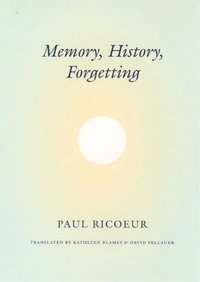 bokomslag Memory, History, Forgetting