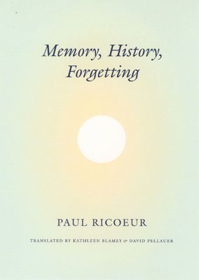 Paul Ricoeur, Kathleen Blamey, David Pellauer - Memory, History, Forgetting, Häftad