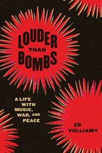 bokomslag Louder Than Bombs: A Life with Music, War, and Peace