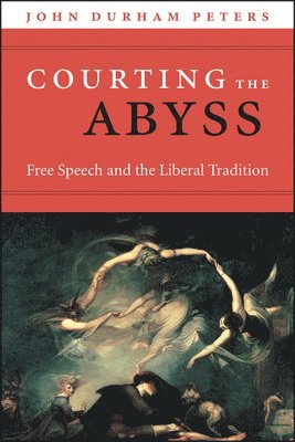 John Durham Peters - Courting the Abyss, Häftad