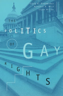 Craig A. Rimmerman, Kenneth D. Wald, Clyde Wilcox - Politics of Gay Rights, Inbunden