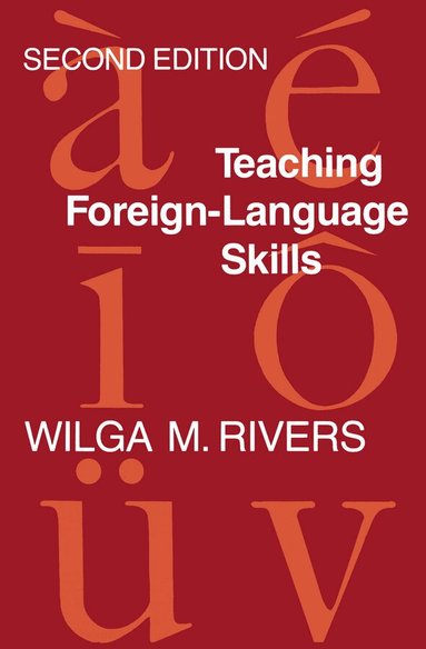 Wilga M. Rivers - Teaching Foreign Language Skills, Häftad