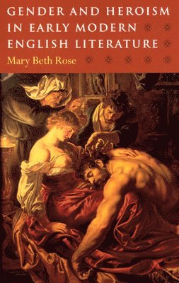 Gender and Heroism in Early Modern English Literature 1