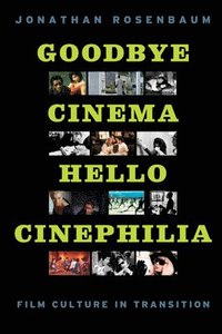 bokomslag Goodbye Cinema, Hello Cinephilia