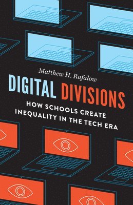 Matthew H. Rafalow - Digital Divisions, Häftad