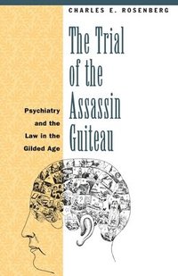 bokomslag The Trial of the Assassin Guiteau