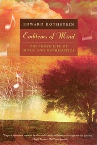 bokomslag Emblems of Mind - The Inner Life of Music and Mathematics