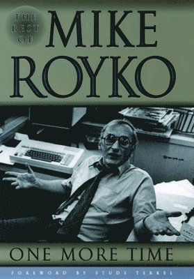 Royko, M: One More Time