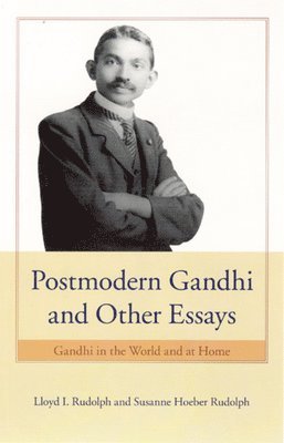 Postmodern Gandhi and Other Essays 1
