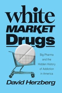 bokomslag White Market Drugs
