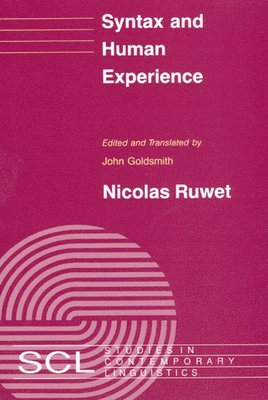 Nicolas Ruwet - Syntax and Human Experience, Häftad