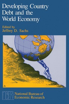 Jeffrey D. Sachs - Developing Country Debt and the World Economy, Häftad