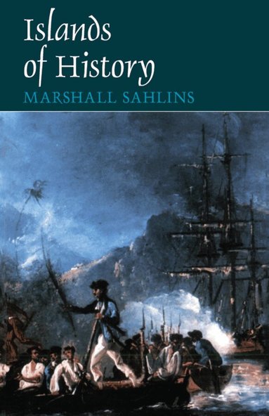 Marshall Sahlins - Islands of History, Häftad