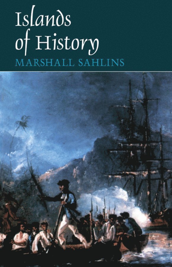 Marshall Sahlins - Islands of History, Häftad