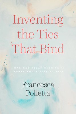 Inventing the Ties That Bind 1