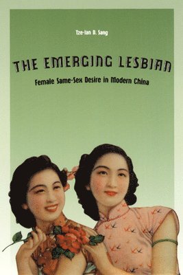 Tze-Lan D. Sang - Emerging Lesbian, Inbunden