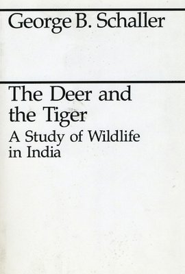 George B. Schaller - Deer and the Tiger, Häftad