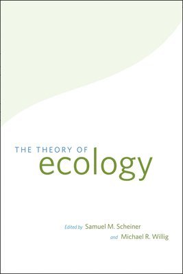 Samuel M. Scheiner, Michael R. Willig - Theory of Ecology, Inbunden