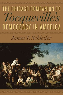 bokomslag The Chicago Companion to Tocqueville's Democracy in America