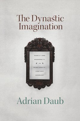 Adrian Daub - Dynastic Imagination, Häftad