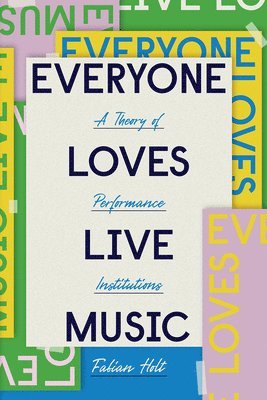 Fabian Holt - Everyone Loves Live Music, Häftad
