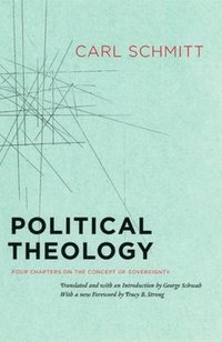bokomslag Political Theology  Four Chapters on the Concept of Sovereignty
