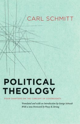Political Theology  Four Chapters on the Concept of Sovereignty 1