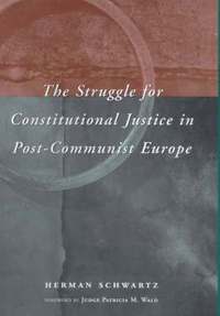 bokomslag The Struggle for Constitutional Justice in Post-Communist Europe