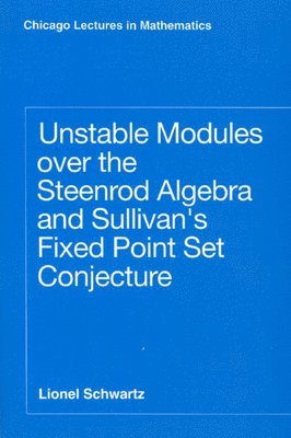 Unstable Modules over the Steenrod Algebra and Sullivan's Fixed Point Set Conjecture 1